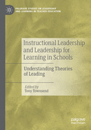 Instructional Leadership and Leadership for Learning in Schools: Understanding Theories of Leading