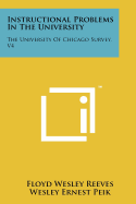 Instructional Problems in the University: The University of Chicago Survey, V4