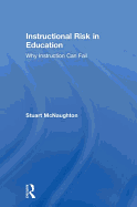 Instructional Risk in Education: Why Instruction Can Fail