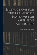 Instructions for the Training of Platoons for Offensive Action, 1917