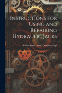 Instructions for Using and Repairing Hydraulic Jacks