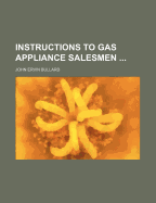 Instructions to Gas Appliance Salesmen