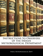 Instructions to Observers of the Indian Meteorological Department