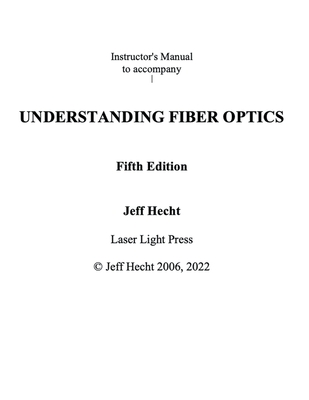 Instructor's Guide to Accompany Understanding Fiber Optics Fifth Edition - Hecht, Jeff