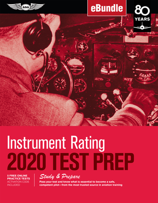 Instrument Rating Test Prep 2020: Study & Prepare: Pass Your Test and Know What Is Essential to Become a Safe, Competent Pilot from the Most Trusted Source in Aviation Training (Ebundle) - ASA Test Prep Board