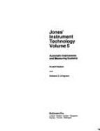 Instrument Technology: Automatic Instruments and Measuring Systems - Jones, E.B., and Noltingk, B. E. (Revised by), and Radnai, Rudolf (Editor)