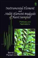 Instrumental Element and Multi-Element Analysis of Plant Samples: Methods and Applications - Markert, Bernd
