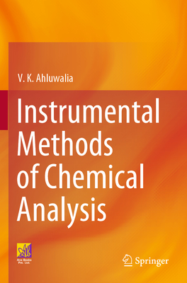 Instrumental Methods of Chemical Analysis - Ahluwalia, V. K.