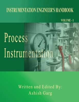 Instrumentation Engineer's Handbook: Process Instrumentation - Garg, Ashish