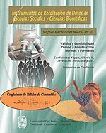 Instrumentos de Recolecci?n de Datos en Ciencias Sociales y Ciencias Biom?dicas: Valiez y Confiabilidad. Dieo y Construcci?n. Normas y Formatos