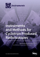 Instruments and Methods for Cyclotron Produced Radioisotopes