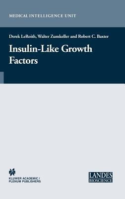 Insulin-Like Growth Factor Receptor Signalling - Leroith, Derek, MD, PhD (Editor), and Zumkeller, Walter (Editor), and Baxter, Robert C (Editor)