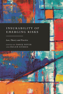 Insurability of Emerging Risks: Law, Theory and Practice