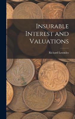 Insurable Interest and Valuations - Lowndes, Richard