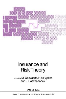 Insurance and Risk Theory - Goovaerts, Marc (Editor), and de Vylder, F Etienne (Editor), and Haezendonck, J (Editor)