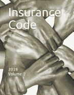 Insurance Code: 2019 Volume 2