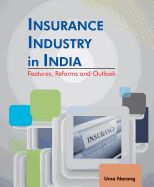 Insurance Industry in India: Features, Reforms and Outlook
