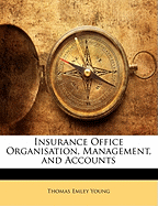 Insurance Office Organisation, Management, and Accounts