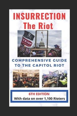 Insurrection: The Riot: Complete Guide to the Capitol Riot - Gardner, James, Dr.