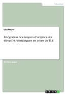 Int?gration des langues d'origines des ?l?ves bi-/plurilingues en cours de FLE