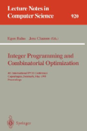 Integer Programming and Combinatorial Optimization: 4th International Ipco Conference, Copenhagen, Denmark, May 29 - 31, 1995. Proceedings