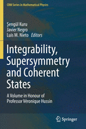 Integrability, Supersymmetry and Coherent States: A Volume in Honour of Professor V?ronique Hussin