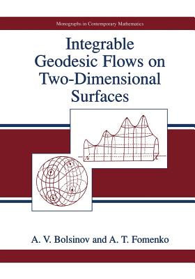 Integrable Geodesic Flows on Two-Dimensional Surfaces - Bolsinov, A V, and Fomenko, A T