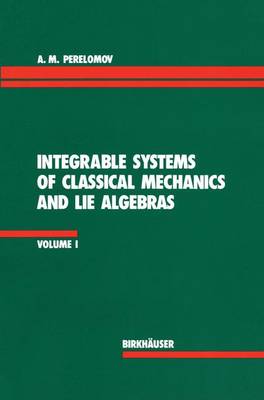 Integrable Systems of Classical Mechanics and Lie Algebras Volume I - Perelomov