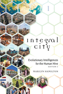 Integral City: Evolutionary Intelligences for the Human Hive