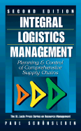 Integral Logistics Management: Planning and Control of Comprehensive Supply Chains, Second Edition