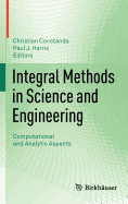 Integral Methods in Science and Engineering: Computational and Analytic Aspects