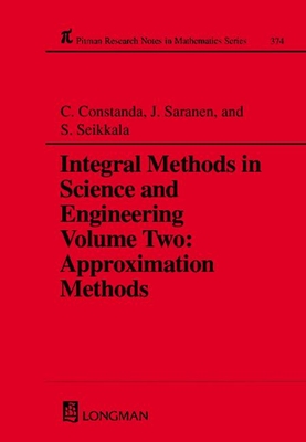 Integral Methods in Science and Engineering - Constanda, Christian, and Roach, G F (Editor), and Saranen, Jukka