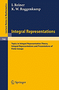 Integral Representations: Topics in Integral Representation Theory. Integral Representations and Presentations of Finite Groups by Roggenkamp, K. W. - Reiner, I, and Roggenkamp, K W