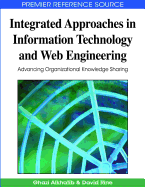 Integrated Approaches in Information Technology and Web Engineering: Advancing Organizational Knowledge Sharing