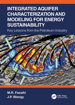 Integrated Aquifer Characterization and Modeling for Energy Sustainability: Key Lessons from the Petroleum Industry - Fassihi, M R, and Blangy, J P