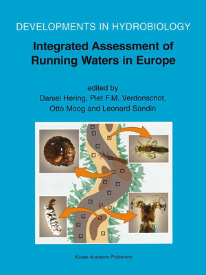 Integrated Assessment of Running Waters in Europe - Hering, Daniel (Editor), and Verdonschot, Piet F.M. (Editor), and Moog, Otto (Editor)