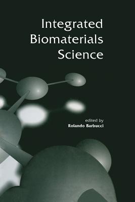 Integrated Biomaterials Science - Barbucci, Rolando (Editor)