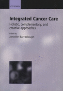 Integrated Cancer Care: Holistic, Complementary and Creative Approaches