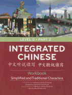 Integrated Chinese Level 2 Part 2 - Workbook (Simplified & Traditional characters)