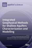 Integrated Geophysical Methods for Shallow Aquifers Characterization and Modelling