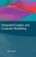 Integrated Graphic and Computer Modelling