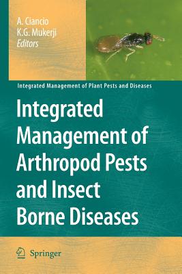 Integrated Management of Arthropod Pests and Insect Borne Diseases - Ciancio, Aurelio (Editor), and Mukerji, K.G. (Editor)