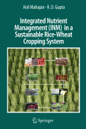 Integrated Nutrient Management (INM) in a Sustainable Rice-Wheat Cropping System - Mahajan, Anil, and Gupta, R D