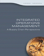 Integrated Operations Management: A Supply Chain Perspective - Hanna, Mark D, and Newman, W Rocky