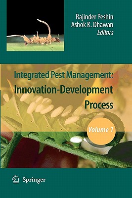 Integrated Pest Management: Volume 1: Innovation-Development Process - Peshin, Rajinder (Editor), and Dhawan, Ashok K (Editor)