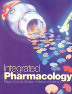 Integrated Pharmacology: Basic Science to Therapeutics - Page, Clive P, MD, and Curtis, Michael, and Walker, Michael, PhD