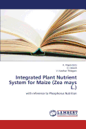 Integrated Plant Nutrient System for Maize (Zea Mays L.)