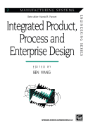 Integrated Product, Process and Enterprise Design