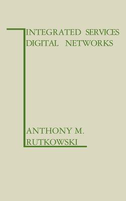 Integrated Services Digital Networks - Rutkowski, Anthony M