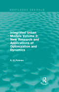 Integrated Urban Models Volume 2: New Research and Applications of Optimization and Dynamics (Routledge Revivals)